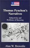 Brownlie, Alan W.: Thomas Pynchon's Narratives Brownlie, Alan W.: Thomas Pynchon's Narratives