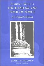 The Iliad or The Poem of Force by Simone&hellip;