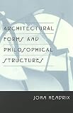 Hendrix, John: Architectural Forms and Philosophical Structures