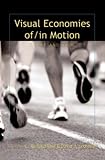 King, C. Richard: Visual Economies Of/In Motion: Sport and Film