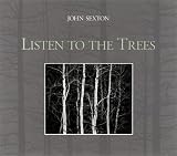 Sexton, John: Listen to the Trees