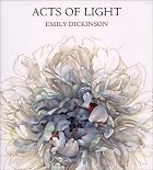 Acts of Light by Emily Dickinson