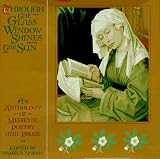 Norris, Pamela: Through the Glass Window Shines the Sun: An Anthology of Medieval Poetry and Prose