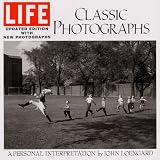 Loengard, John: Life Classic Photographs: A Personal Interpretation
