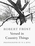 Frost, Robert: Versed in Country Things