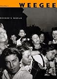 Weegee: Weegee's World