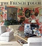 De Saint Sauveur, Daphne: The French Touch: Decoration and Design in the Most Beautiful Homes of France De Saint Sauveur, Daphne: The French Touch: Decoration and Design in the Most Beautiful Homes of France