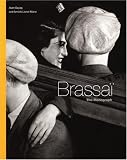 Brassai: Brassai: The Monograph Brassai: Brassai: The Monograph