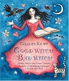 Kemp, Gilliam: Good Witch, Bad Witch: Sweet Spells and Dark Charms