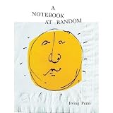 Penn, Irving: A Notebook At Random