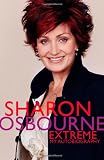 Osbourne, Sharon: Sharon Osbourne Extreme: My Autobiography