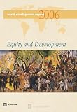 World Bank: World Development Report 2006: Equity And Development