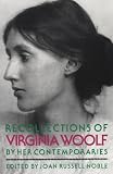 Noble, Joan Russell: Recollections of Virginia Woolf/by Her Contemporaries