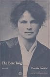 Fisher, Dorothy C.: The Bent Twig Fisher, Dorothy C.: The Bent Twig