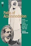 Robinson, David: Paths of Accommodation: Muslim Societies and French Colonial Authorities in Senegal and Mauritania, 1880-1920 Robinson, David: Paths of Accommodation: Muslim Societies and French Colonial Authorities in Senegal and Mauritania, 1880-1920