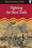 Diouf, Sylviane A.: Fighting the Slave Trade: West African Strategies Diouf, Sylviane A.: Fighting the Slave Trade: West African Strategies