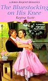Scott, Regina: Bluestocking on His Knee Scott, Regina: Bluestocking on His Knee