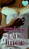 Schone, Robin: The Lady's Tutor Schone, Robin: The Lady's Tutor
