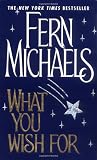 Michaels, Fern: What You Wish for