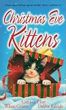 Clare, Cathleen: Christmas Eve Kittens Clare, Cathleen: Christmas Eve Kittens