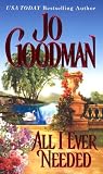 Goodman, Jo: All I Ever Needed Goodman, Jo: All I Ever Needed
