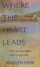 Where the heart leads by Marilyn Herr