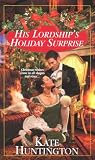 Huntington, Kate: His Lordship's Holiday Surprise Huntington, Kate: His Lordship's Holiday Surprise