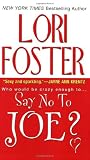Foster, Lori: Say No to Joe? Foster, Lori: Say No to Joe?
