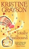 Grayson, Kristine: Totally Spellbound Grayson, Kristine: Totally Spellbound