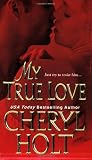 Holt, Cheryl: My True Love Holt, Cheryl: My True Love