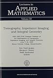 Quinto, Eric Todd: Tomography, Impedance Imaging, and Integral Geometry: 1993 Ams-Siam Summer Seminar in Applied Mathematics on Tomography, Impedance Imaging, and Inte Quinto, Eric Todd: Tomography, Impedance Imaging, and Integral Geometry: 1993 Ams-Siam Summer Seminar in Applied Mathematics on Tomography, Impedance Imaging, and Inte