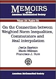 Milman, Mario: On the Connection Between Weighted Inequalities, Commutators and Real Interpolation Milman, Mario: On the Connection Between Weighted Inequalities, Commutators and Real Interpolation