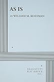 Hoffman, William M.: As Is Hoffman, William M.: As Is