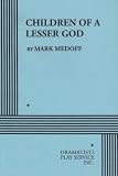 Medoff, Mark: Children of a Lesser God