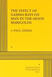 Zindel, Paul: Effect of Gamma Rays on Man-In-The-Moon Marigolds