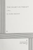 Medoff, Mark: The Heart Outright Medoff, Mark: The Heart Outright