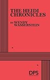 Wasserstein, Wendy: The Heidi Chronicles Wasserstein, Wendy: The Heidi Chronicles