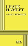 Rudnick, Paul: I Hate Hamlet Rudnick, Paul: I Hate Hamlet