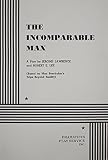 Lawrence, Jerome: The Incomparable Max Lawrence, Jerome: The Incomparable Max