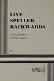 Lawrence, Jerome: Live Spelled Backwards Lawrence, Jerome: Live Spelled Backwards