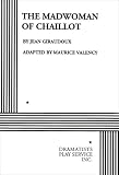 Giraudoux, Jean: The Madwoman of Chaillot Giraudoux, Jean: The Madwoman of Chaillot