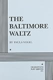 Vogel, Paula: The Baltimore Waltz Vogel, Paula: The Baltimore Waltz