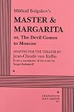 Bulgakov, Mikhail: Mikhail Bulgakov's Master & Margarita Or, the Devil Comes to Moscow