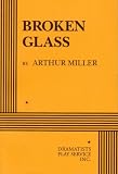 Miller, Arthur: Broken Glass Miller, Arthur: Broken Glass