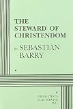 Barry, Sebastian: The Steward of Christendom