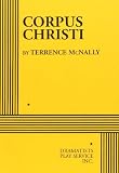 McNally, Terrence: Corpus Christi McNally, Terrence: Corpus Christi