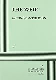 McPherson, Conor: The Weir McPherson, Conor: The Weir