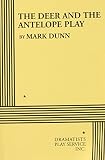 Dunn, Mark: The Deer & the Antelope Play Dunn, Mark: The Deer & the Antelope Play