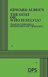 Albee, Edward: The Goat or Who Is Sylvia?: (Notes Toward a Definition of Tragedy)