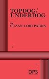 Parks, Suzan-Lori: Topdog/underdog